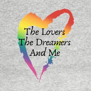 Lovers, Dreamers and Me T-Shirt